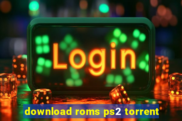 download roms ps2 torrent